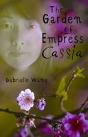 The Garden of Empress Cassia 1610670493 Book Cover