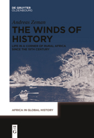 The Winds of History: Life in a Corner of Rural Africa Since the 19th Century (Africa in Global History) 3111632091 Book Cover