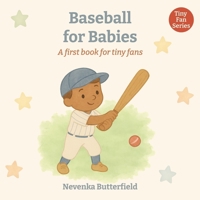 Baseball for Babies: A first book for tiny fans (0-12 months) B0FFHGFWP5 Book Cover
