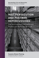 Nazi Persecution and Postwar Repercussions: The International Tracing Service Archive and Holocaust Research 1538137119 Book Cover