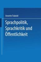 Sprachpolitik, Sprachkritik Und Offentlichkeit: Anforderungen an Die Sprachfahigkeit Des Burgers 3824441284 Book Cover