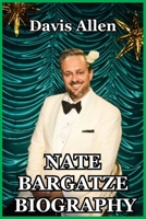 NATE BARGATZE BIOGRAPHY: How Nate Bargatze Redefined Comedy Without Raising His Voice B0F2M5PRFY Book Cover
