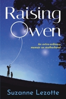 Raising Owen: An Extra-Ordinary Memoir on Motherhood B0CBR8ND1B Book Cover