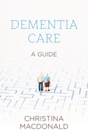 Dementia Care: Sheldon Short Guide 184709399X Book Cover