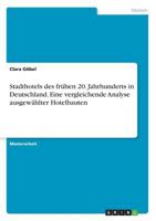 Stadthotels des fr�hen 20. Jahrhunderts in Deutschland. Eine vergleichende Analyse ausgew�hlter Hotelbauten 3668325154 Book Cover