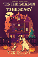 'Tis the Season to Be Scary (Year-Round Christmas Mystery) B0G5WPZCTM Book Cover
