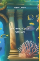 Le Chrono-Claste: L'odyssée (French Edition) B0FGWQHL7D Book Cover