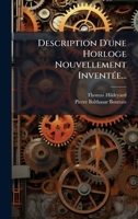 Description D'une Horloge Nouvellement InventÃ(c)e... 1024617416 Book Cover