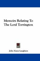 Memoirs Relating to the Lord Torrington 1163600024 Book Cover