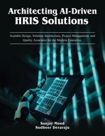 Architecting AI-Driven HRIS Solutions: A Guide to AI-Driven HRIS Solutions and Implementation (AI Solution Implementations) B0DZLKL2Y3 Book Cover