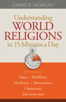 Understanding World Religions in 15 Minutes a Day 0764210033 Book Cover