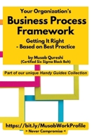 Your Organization's Business Process Framework - Getting It Right - Based on Best Practice: (Includes a Maturity Process Assessment Template) (MusabAtWork) B0FND9YZF9 Book Cover