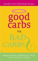 Good Carbs Vs. Bad Carbs 0425193845 Book Cover