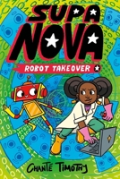 Supa Nova: Robot Takeover: A Graphic Novel B0GDZNRLWT Book Cover