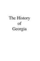 The History of Georgia: Containing Brief Sketches of the Most Remarkable Events Up to the Present Day, 087797005X Book Cover