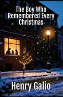 The Boy Who Remembered Every Christmas B0G4V6T6G5 Book Cover