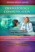 Dermatology Communication: Skin Diseases (Speaking Medical English) B0FCFCP4D8 Book Cover