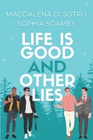 Life is good and other lies B0BHNWY12B Book Cover