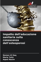 Impatto dell'educazione sanitaria sulla conoscenza dell'osteoporosi 6205680408 Book Cover