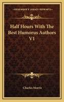 Half Hours With The Best Humorus Authors V1 1162779527 Book Cover