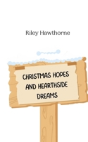 Christmas Hopes and Hearthside Dreams 9916940363 Book Cover
