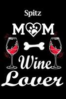 Spitz: Spitz Mom Wine Lover 1095723294 Book Cover