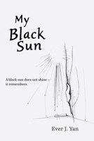 My Black Sun 1069658618 Book Cover