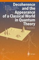 Decoherence and the Appearance of a Classical World in Quantum Theory 3642055761 Book Cover