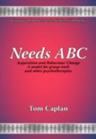 Needs ABC: Acquisition and Behaviour Changea Model for Group Work and Other Psychotherapies 1861770537 Book Cover