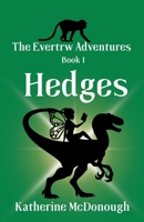 Hedges, The Evertrw Adventures Book 1: The Evertrw Adventures B0GYB99M1X Book Cover