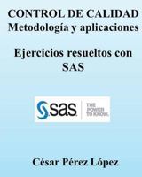 Control de Calidad. Metodolog�a Y Aplicaciones. Ejercicios Resueltos Con SAS 1491223286 Book Cover