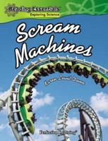 Scream Machines (Reading Essentials Discovering & Exploring Science) 075696461X Book Cover