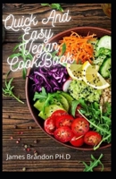 Quick And Easy Vegan CookBook: The Vegan Desert CookBook with 100 Recipes B08SGWD3J2 Book Cover
