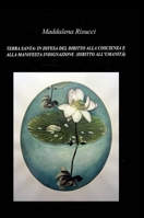Terra Santa: In Difesa del Diritto Alla Coscienza E Alla Manifesta Indignazione (Diritto All'umanità) (Italian Edition) 1291933212 Book Cover