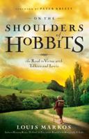 On the Shoulders of Hobbits: The Road to Virtue with Tolkien and Lewis 0802443192 Book Cover