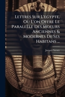Lettres Sur L'egypte, Où L'on Offre Le Parallèle Des Moeurs Anciennes & Modernes De Ses Habitans ... 1271147467 Book Cover