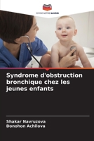 Syndrome d'obstruction bronchique chez les jeunes enfants (French Edition) 6209832040 Book Cover