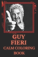 Guy Fieri Calm Coloring Book: Art inspired By An Iconic Guy Fieri B092PKQ5KN Book Cover