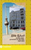 Hilde Kalweit, Beletage Berlin: Geschichten aus dem Leben, ihrem Leben, Geschichten mit Herz und Schnauze aus Berlin, Germany 3347851056 Book Cover