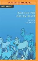 Balloon Pop Outlaw Black 0985118229 Book Cover