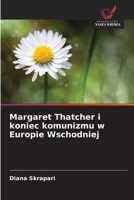 Margaret Thatcher i koniec komunizmu w Europie Wschodniej (Polish Edition) 6209512577 Book Cover