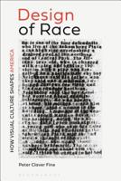 The Design of Race: How Visual Culture Shapes America 1474299563 Book Cover