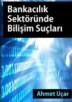 Bankacilik Sektorunde Bilisim Suclari 1326211307 Book Cover