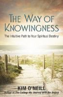 The Wealth of Knowingness: Reclaiming the Life You Are Destined to Live 0876047371 Book Cover