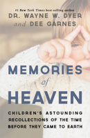 Memories of Heaven: Children's Astounding Recollections of the Time Before They Came to Earth 1401948529 Book Cover