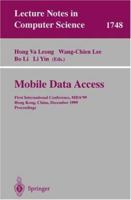 Mobile Data Access: First International Conference, MDA'99, Hong Kong, China, December 16-17, 1999 Proceedings (Lecture Notes in Computer Science) 3540668780 Book Cover