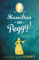 Hamilton and Peggy!: A Revolutionary Friendship 0062671308 Book Cover