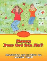 Mommy Does God See Me? 1449039669 Book Cover
