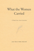 WHAT THE WOMEN CARRIED: A story of women, wheat, and the work that endured. B0GRGT3V3X Book Cover