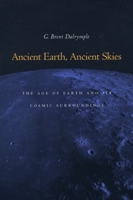 Ancient Earth, Ancient Skies: The Age of Earth and its Cosmic Surroundings 0804749337 Book Cover